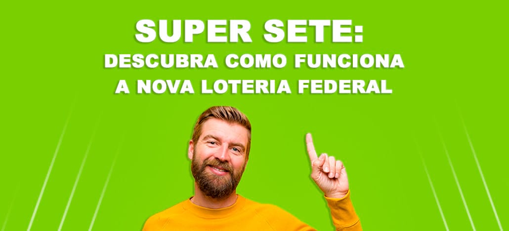 Como Funciona a Nova Loteria da Caixa Super Sete