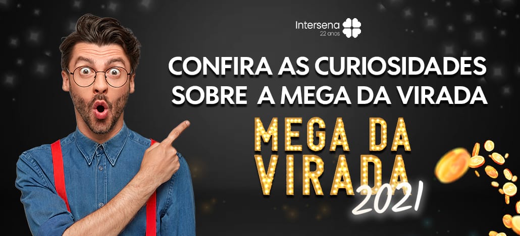 Curiosidades Sobre o Sorteio da Mega da Virada 2021
