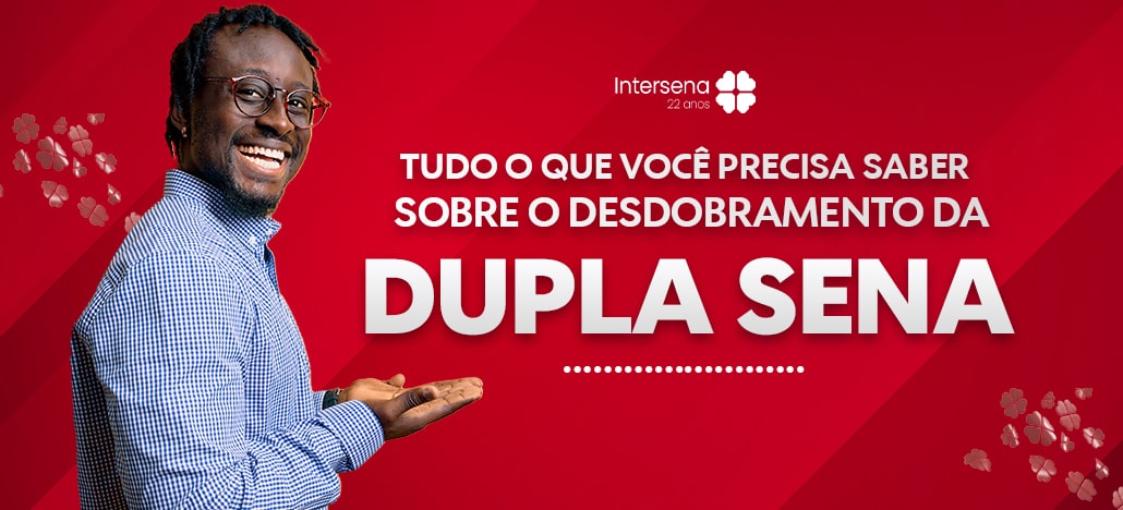 Desdobramento Dupla Sena