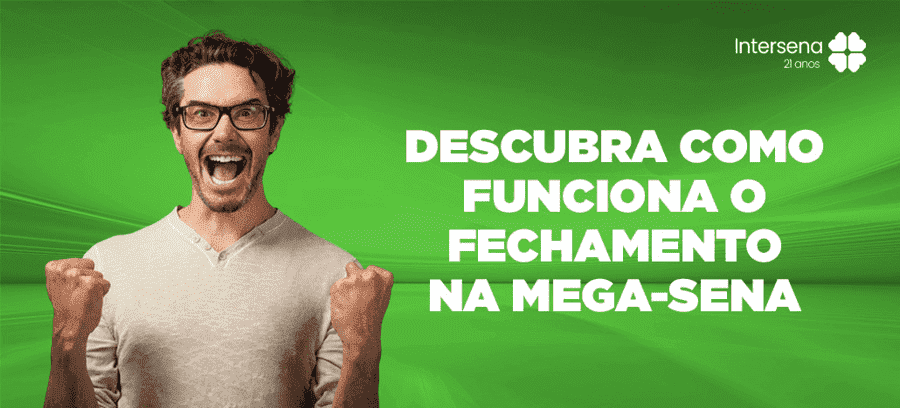 O que é fechamento na Mega Sena (Guia das Loterias)