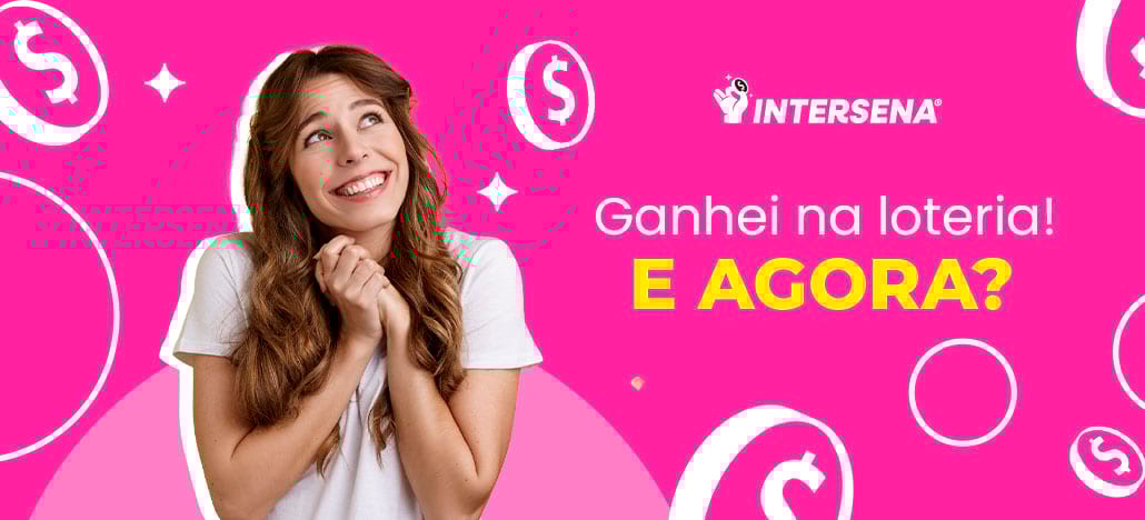 Ganhei na loteria, e agora? Passo a passo e 7 perguntas frequentes