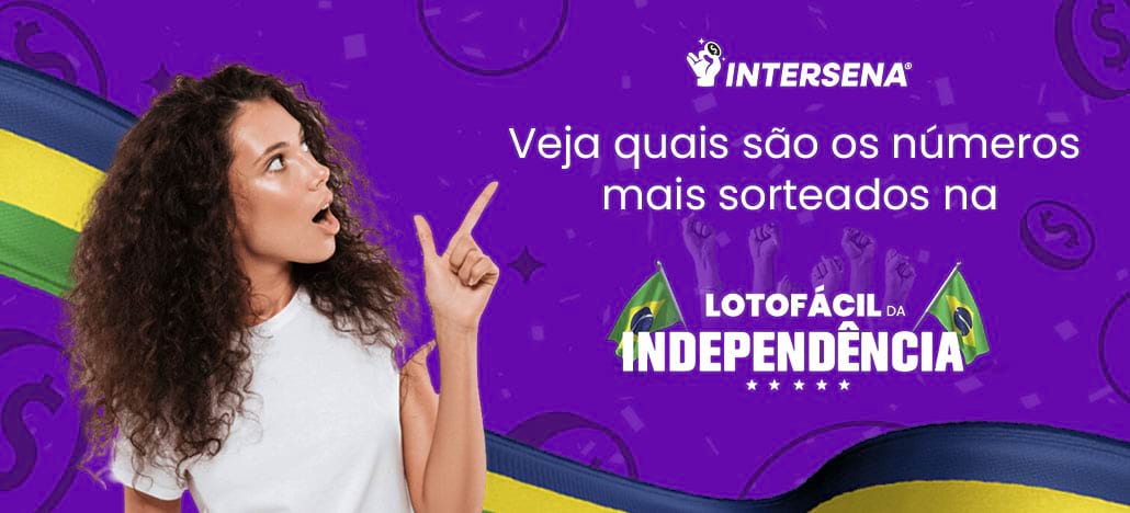 Números mais sorteados Lotofácil da Independência
