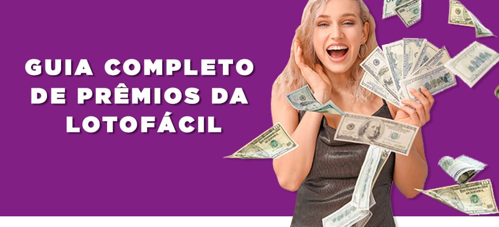 Valor dos Prêmios da Lotofácil | Guia Das Loterias 2024