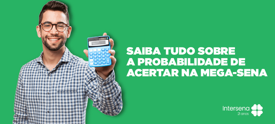 Probabilidades Mega Sena (2021) | Intersena
