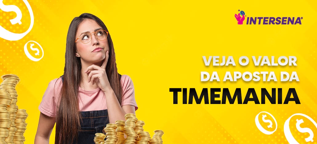 Qual o valor da aposta da Timemania?