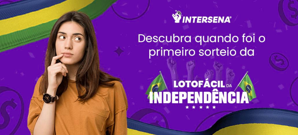 Quando foi o primeiro sorteio da Lotofácil da Independência?