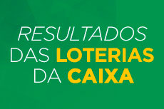 Resultado das Loterias da Caixa