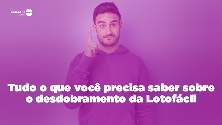 Desdobramento da Lotofácil