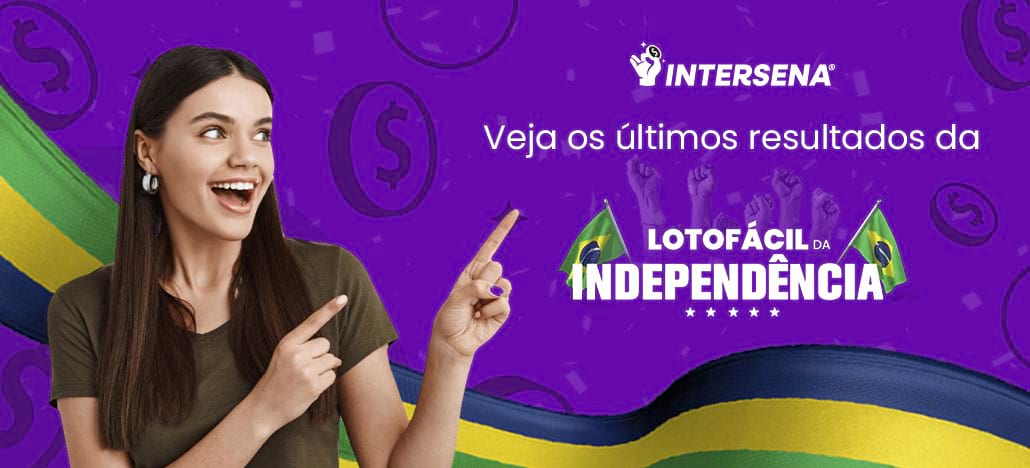 Últimos resultados da Lotofácil da Independência